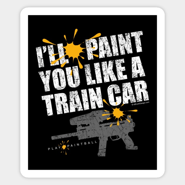 Paint You Like A Train Car - funny paintball player Sticker by eBrushDesign